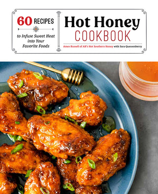 AR's Hot Southern Honey: First Ever Hot Honey Cookbook Cover